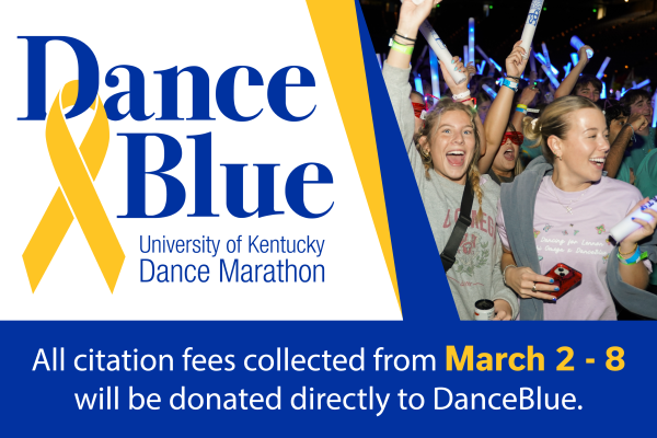 All citation fees collected from March 2 - 8 will be donated directly to DanceBlue