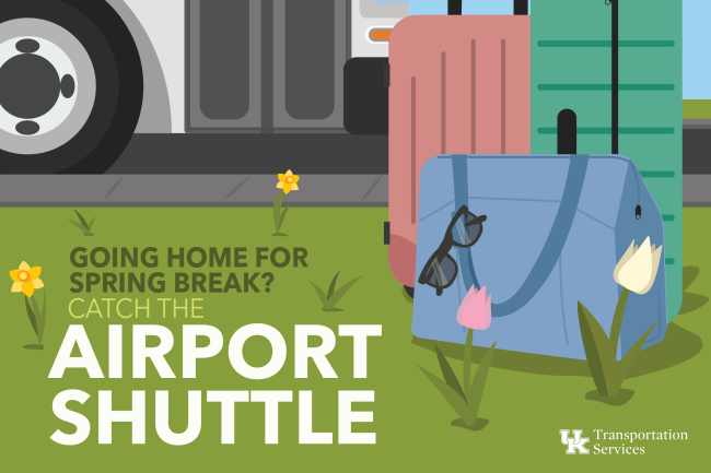 Text that reads "Going home for spring break? Catch the Airport Shuttle" in front of a bus and suitcases