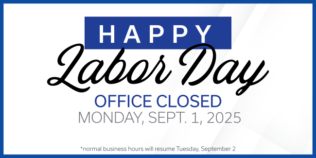 Labor Day - Office Closed Monday, Sept. 1, 2025
