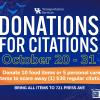 Blue background with white writing "Donations for Citations October 20-31, donate 10 food items or 5 personal care items to scar away (1) $30 citation